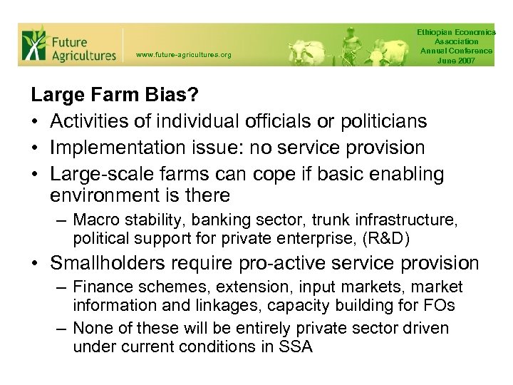 www. future-agricultures. org Ethiopian Economics Association Annual Conference June 2007 Large Farm Bias? •