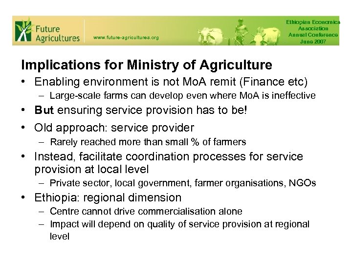 www. future-agricultures. org Ethiopian Economics Association Annual Conference June 2007 Implications for Ministry of