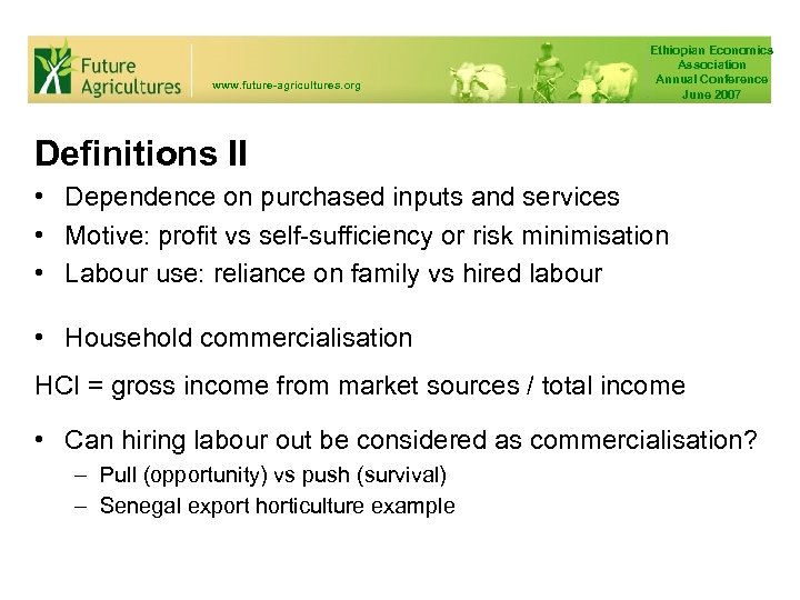 www. future-agricultures. org Ethiopian Economics Association Annual Conference June 2007 Definitions II • Dependence