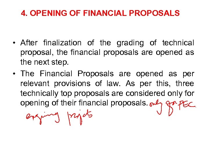 4. OPENING OF FINANCIAL PROPOSALS • After finalization of the grading of technical proposal,