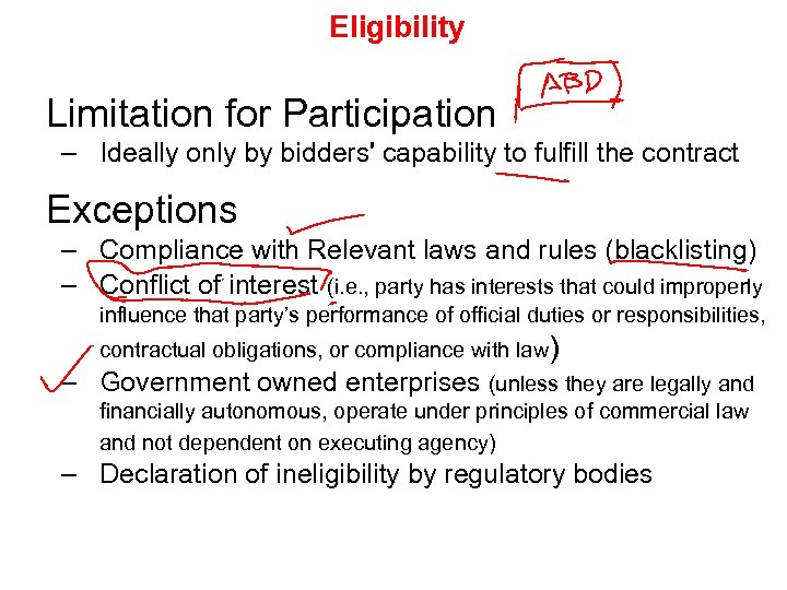 Eligibility Limitation for Participation – Ideally only by bidders' capability to fulfill the contract