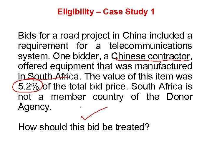 Eligibility – Case Study 1 Bids for a road project in China included a