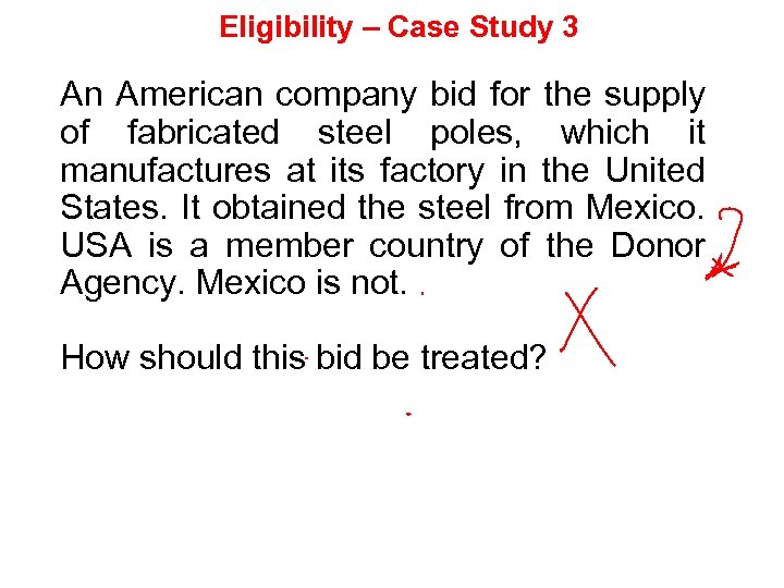 Eligibility – Case Study 3 An American company bid for the supply of fabricated