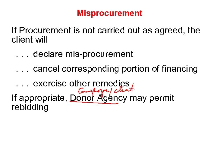 Misprocurement If Procurement is not carried out as agreed, the client will. . .