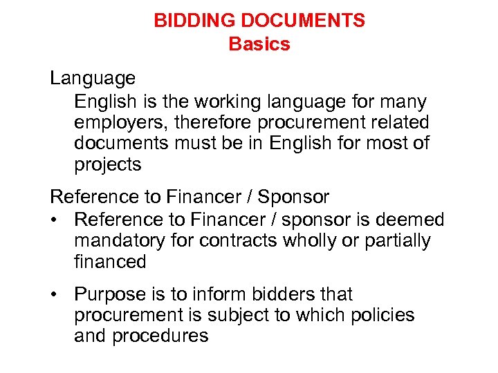BIDDING DOCUMENTS Basics Language English is the working language for many employers, therefore procurement
