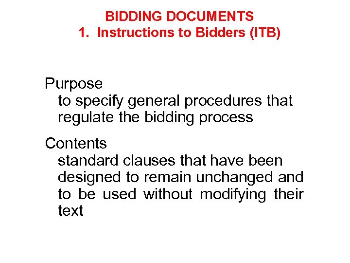 BIDDING DOCUMENTS 1. Instructions to Bidders (ITB) Purpose to specify general procedures that regulate