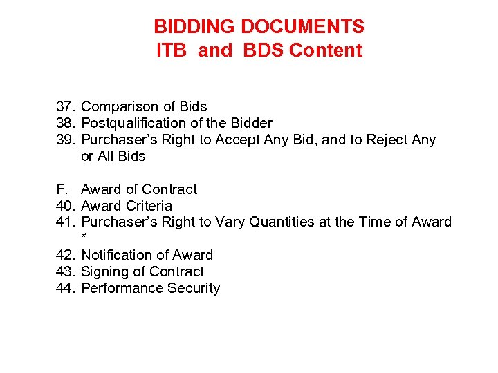 BIDDING DOCUMENTS ITB and BDS Content 37. Comparison of Bids 38. Postqualification of the