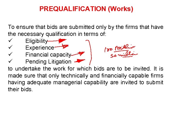PREQUALIFICATION (Works) To ensure that bids are submitted only by the firms that have
