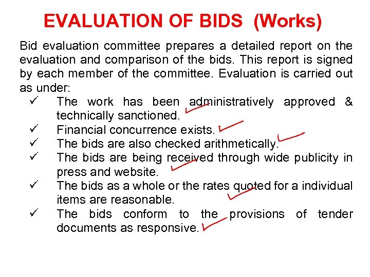 EVALUATION OF BIDS (Works) Bid evaluation committee prepares a detailed report on the evaluation