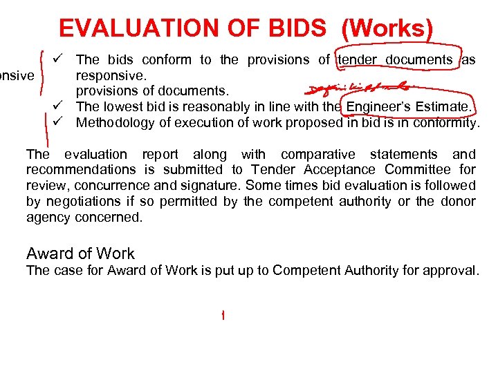EVALUATION OF BIDS (Works) onsive ü The bids conform to the provisions of tender