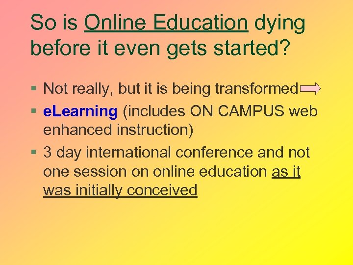 So is Online Education dying before it even gets started? § Not really, but