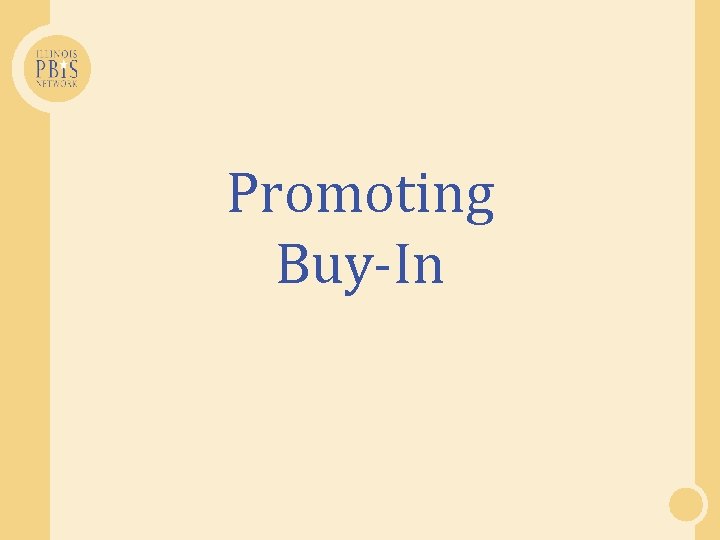 Promoting Buy-In 