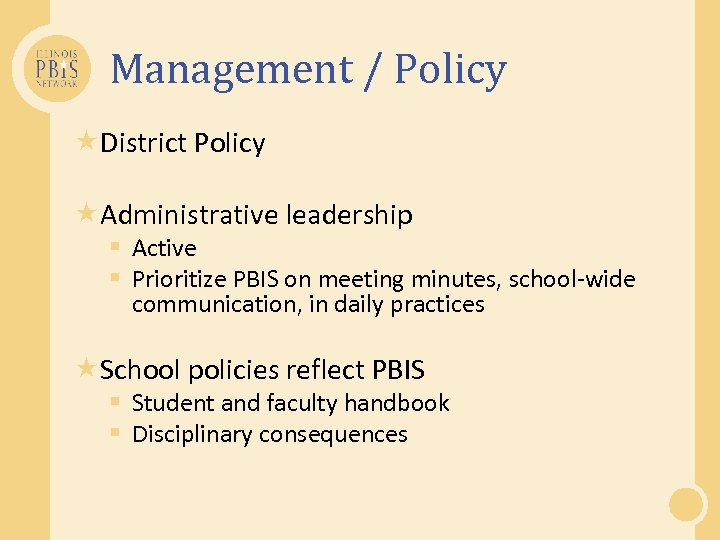 Management / Policy District Policy Administrative leadership § Active § Prioritize PBIS on meeting