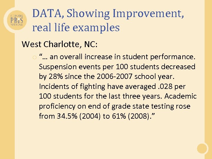 DATA, Showing Improvement, real life examples West Charlotte, NC: o “… an overall increase