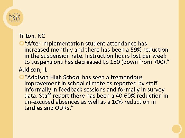 Triton, NC “After implementation student attendance has increased monthly and there has been a