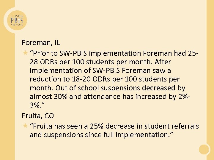 Foreman, IL “Prior to SW-PBIS implementation Foreman had 2528 ODRs per 100 students per