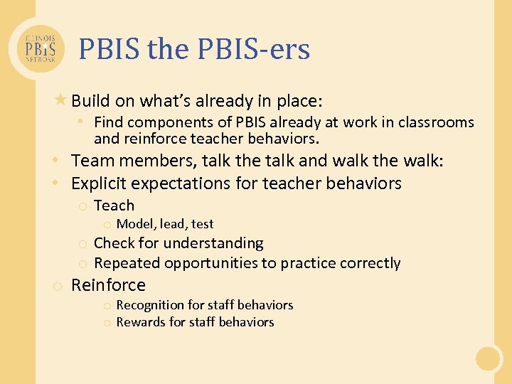 PBIS the PBIS-ers Build on what’s already in place: • Find components of PBIS