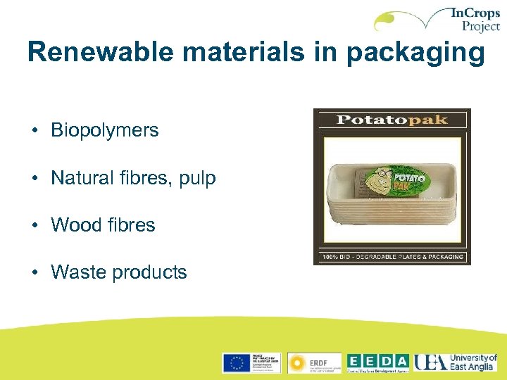 Renewable materials in packaging • Biopolymers • Natural fibres, pulp • Wood fibres •