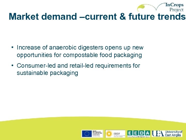 Market demand –current & future trends • Increase of anaerobic digesters opens up new