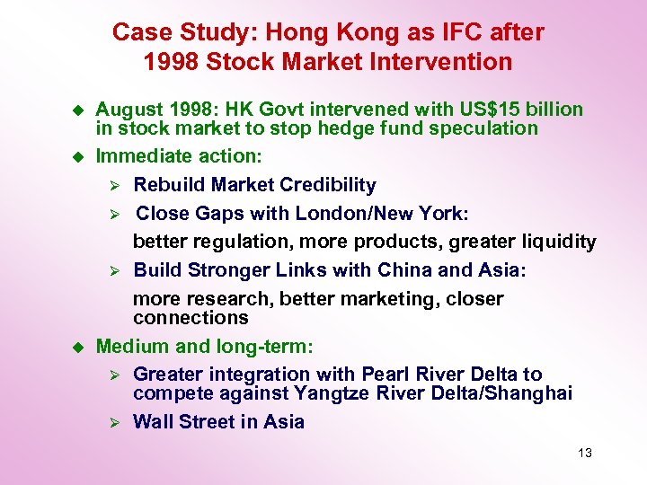 Case Study: Hong Kong as IFC after 1998 Stock Market Intervention u u u