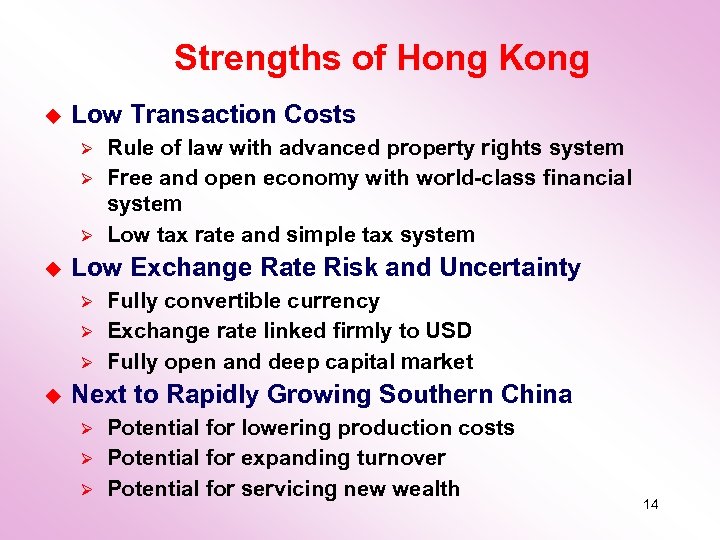 Strengths of Hong Kong u Low Transaction Costs Ø Ø Ø u Low Exchange