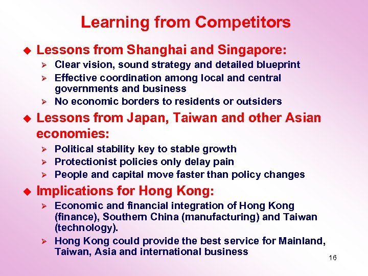 Learning from Competitors u Lessons from Shanghai and Singapore: Ø Ø Ø u Lessons