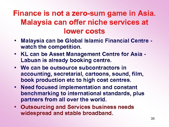 Finance is not a zero-sum game in Asia. Malaysia can offer niche services at