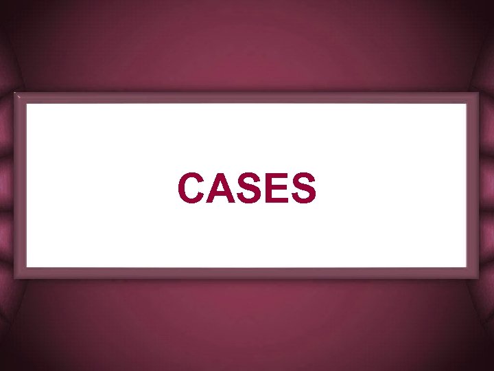 CASES 