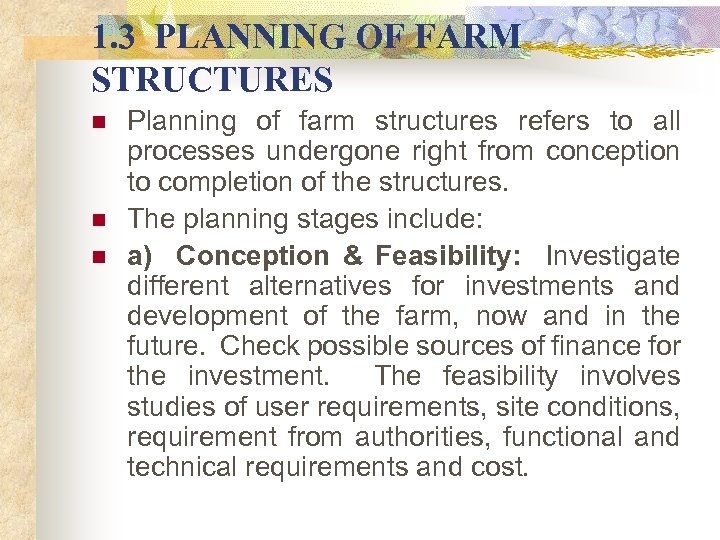 1. 3 PLANNING OF FARM STRUCTURES n n n Planning of farm structures refers