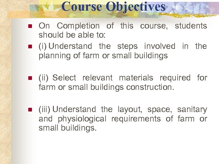 Course Objectives n n On Completion of this course, students should be able