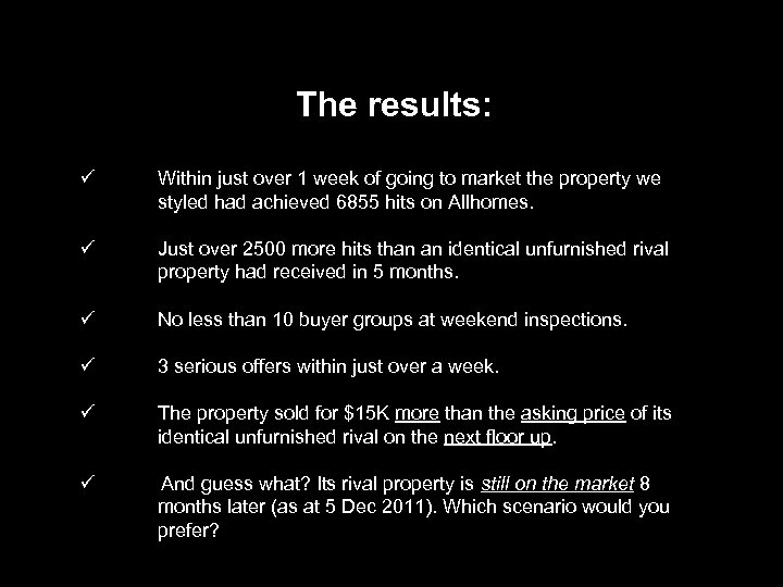 The results: ü Within just over 1 week of going to market the property