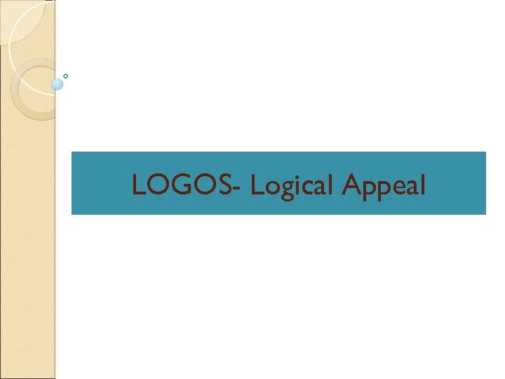 LOGOS- Logical Appeal 