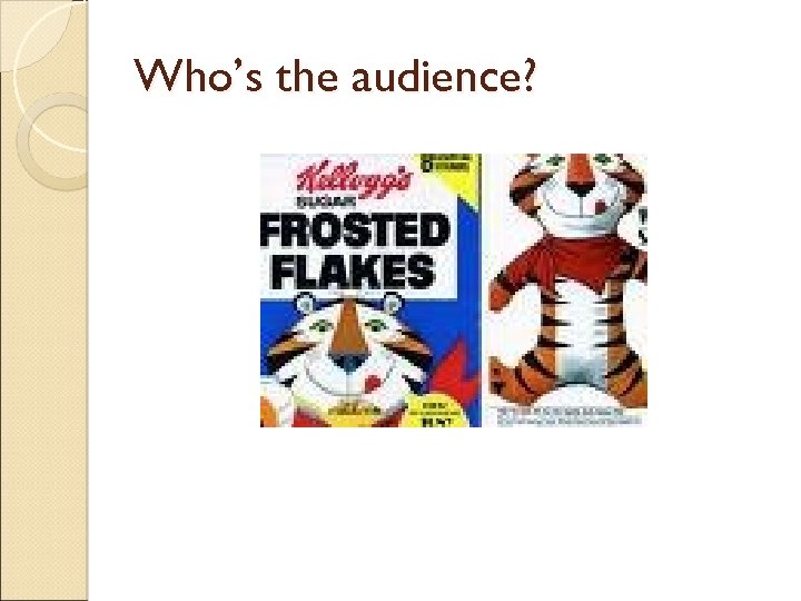 Who’s the audience? 