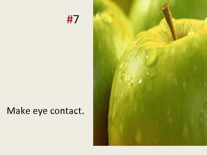 delivery tip #7 Make eye contact. 