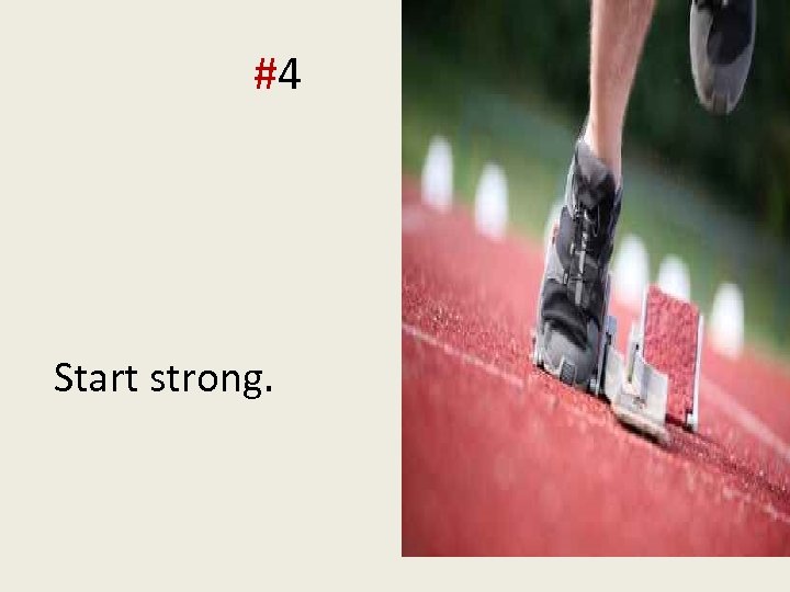  delivery tip #4 Start strong. 