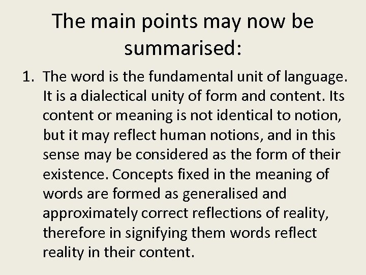 The main points may now be summarised: 1. The word is the fundamental unit