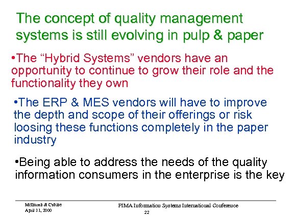 The concept of quality management systems is still evolving in pulp & paper •