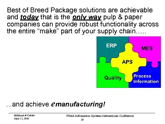 Best of Breed Package solutions are achievable and today that is the only way