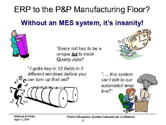 ERP to the P&P Manufacturing Floor? Without an MES system, it’s insanity! “Every roll