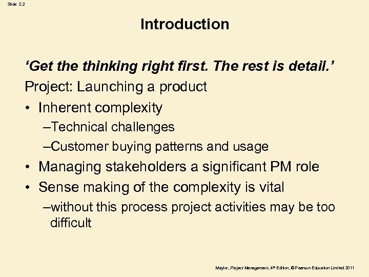 Slide 2. 2 Introduction ‘Get the thinking right first. The rest is detail. ’