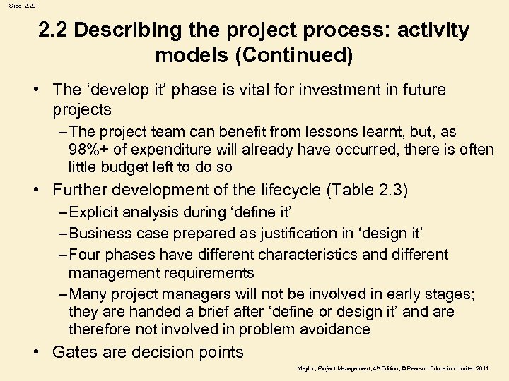 Slide 2. 20 2. 2 Describing the project process: activity models (Continued) • The