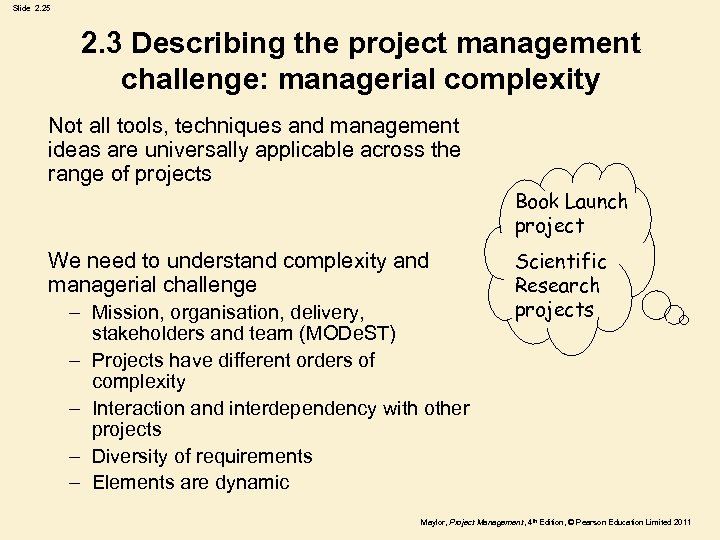 Slide 2. 25 2. 3 Describing the project management challenge: managerial complexity Not all