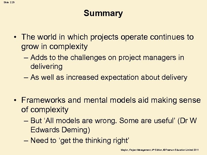 Slide 2. 29 Summary • The world in which projects operate continues to grow