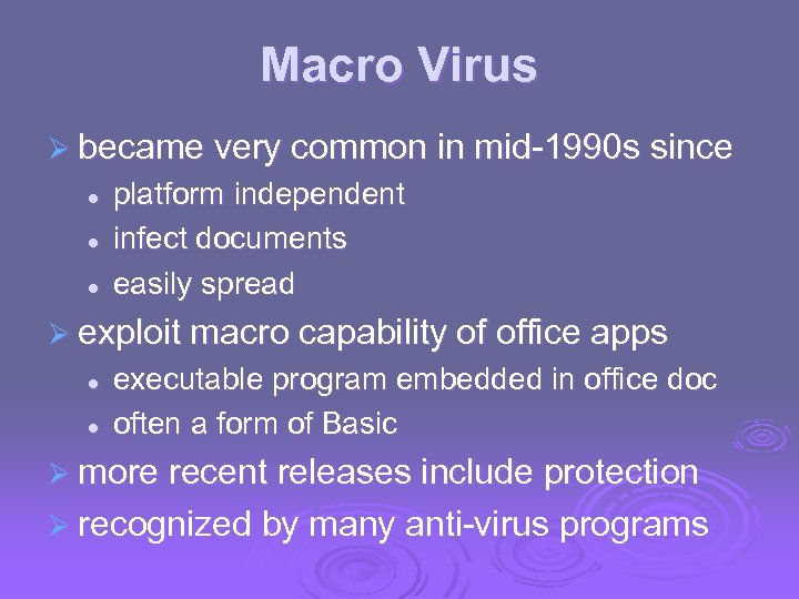 Macro Virus Ø became very common in mid-1990 s since l l l platform
