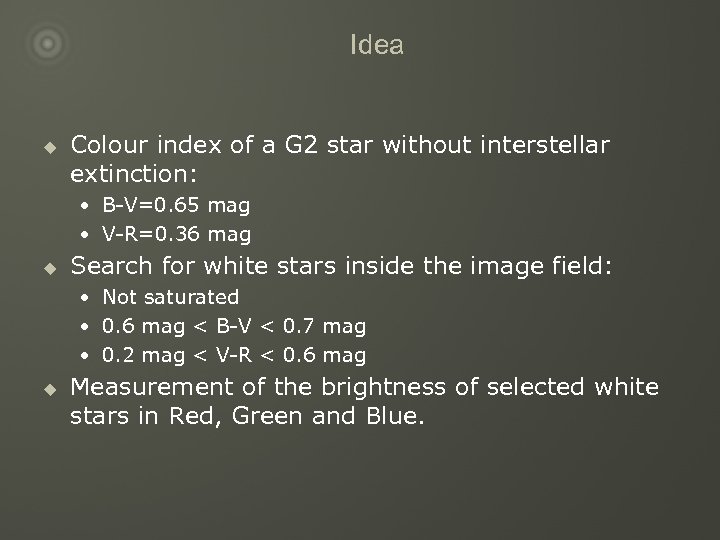 Idea u Colour index of a G 2 star without interstellar extinction: • B-V=0.