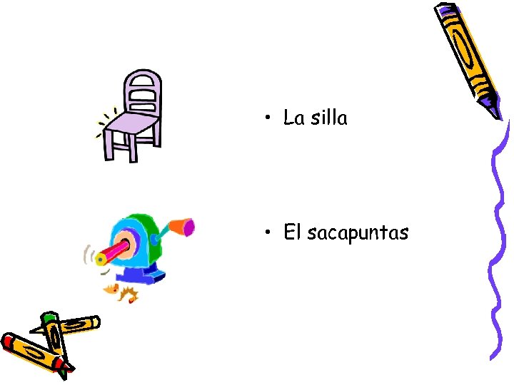  • La silla • El sacapuntas 