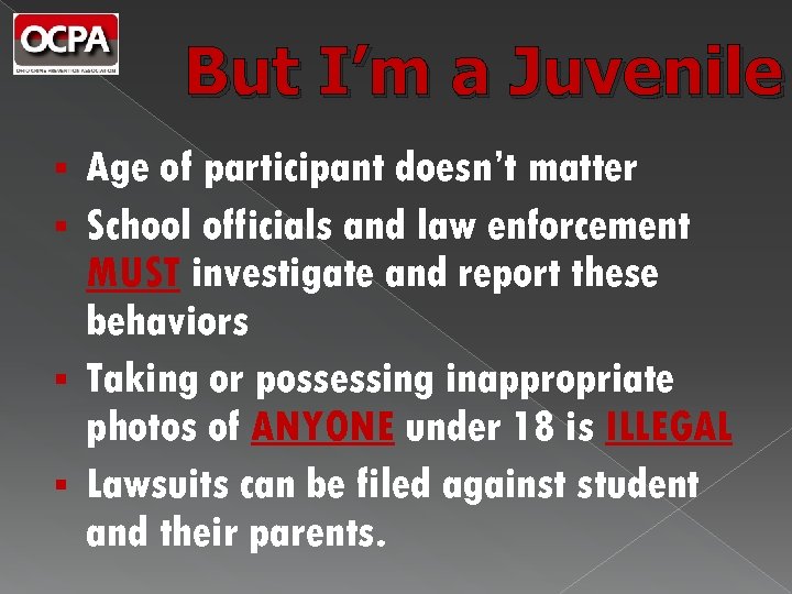 But I’m a Juvenile Age of participant doesn’t matter § School officials and law