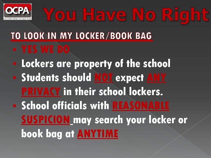 You Have No Right TO LOOK IN MY LOCKER/BOOK BAG YES WE DO Lockers