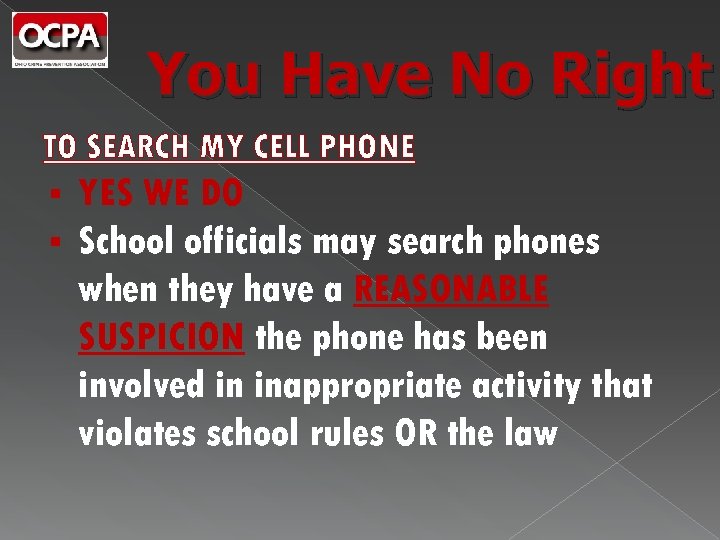 You Have No Right TO SEARCH MY CELL PHONE § § YES WE DO