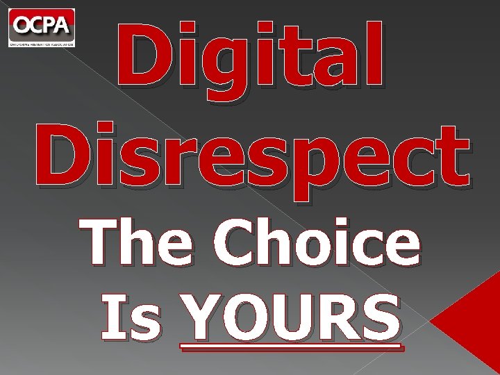 Digital Disrespect The Choice Is YOURS 